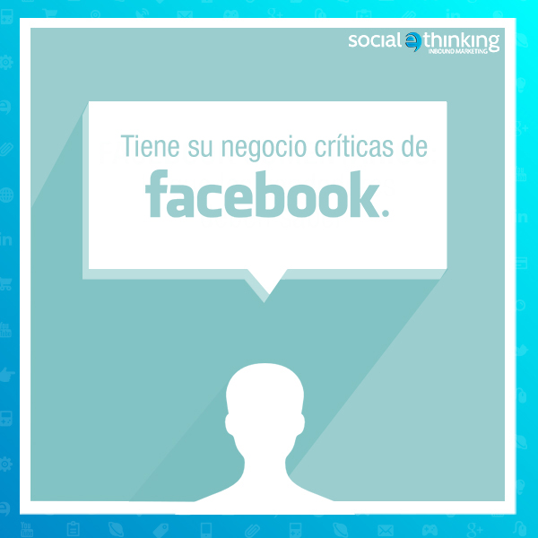 ¿Tiene su negocio críticas de Facebook?